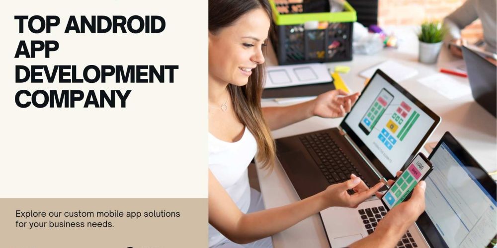 Android App Development 2 TOP ANDROID APP DEVELOPMENT COMPANY