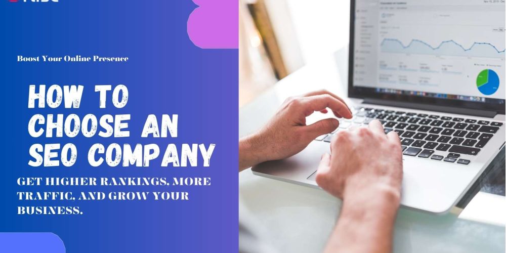 How To Choose An Seo Company | IRISE SEO Agency 2024 6 How To Choose An Seo Company