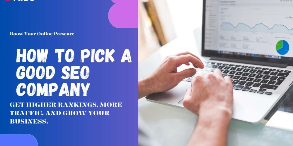 How To Pick A Good Seo Company | IRISE SEO Agency 2024 6 How To Pick A Good Seo Company