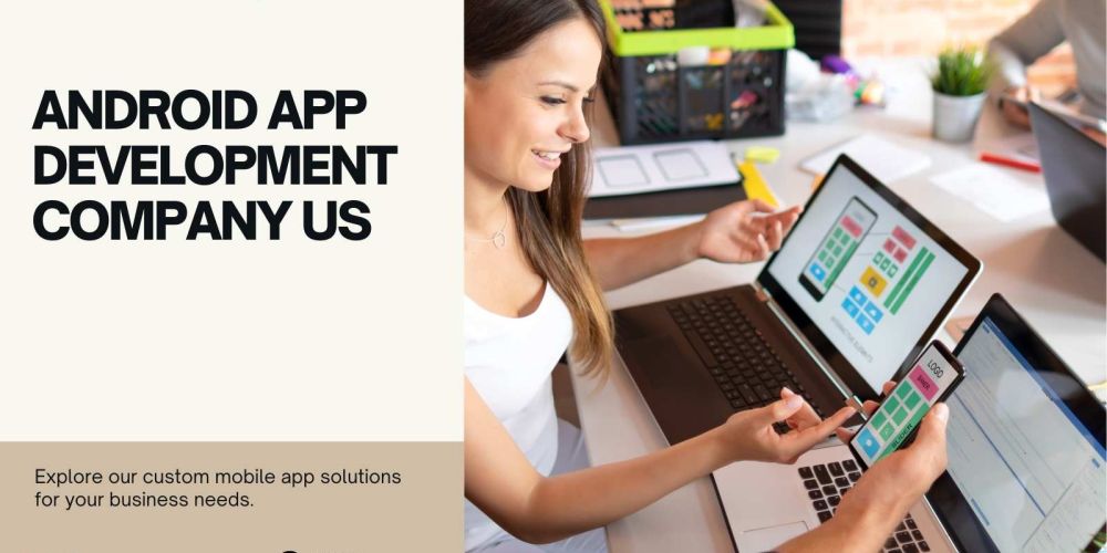 Android App Development Company Us 2 ANDROID APP DEVELOPMENT COMPANY US