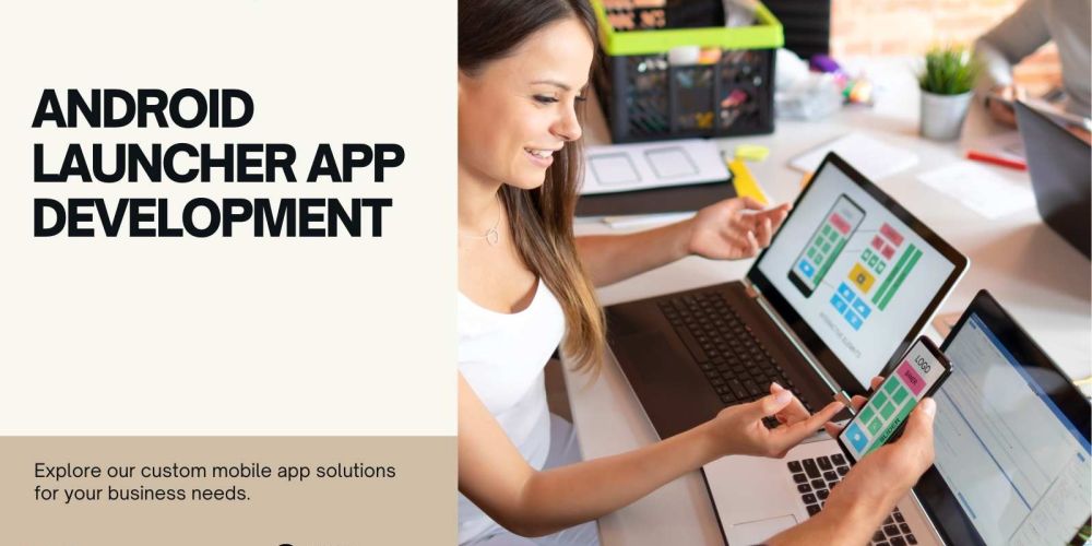 Android Launcher App Development 2 ANDROID LAUNCHER APP DEVELOPMENT