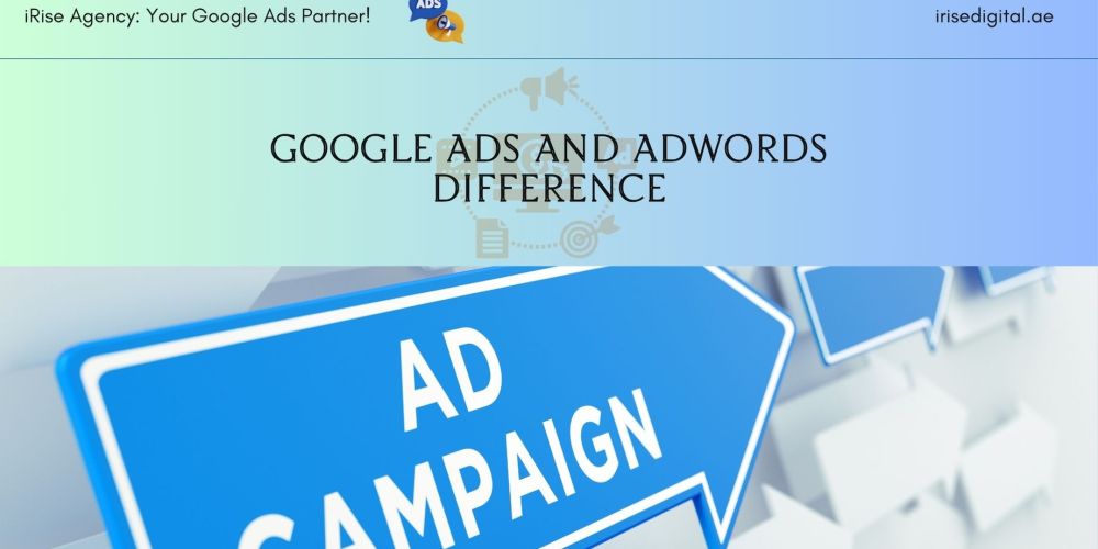 Google Ads And Adwords Difference - Your Partner in UAE 2 google ads and adwords difference