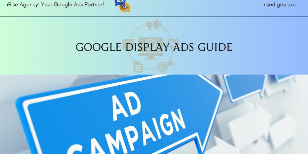 Google Display Ads Guide - Your Partner in UAE 2 google display ads guide 1335dd41