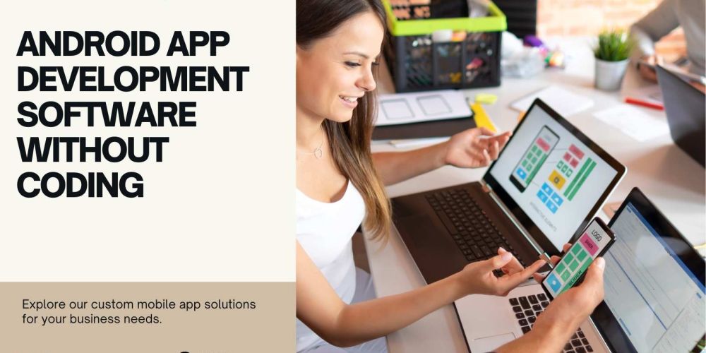 ANDROID APP DEVELOPMENT SOFTWARE WITHOUT CODING 55cc4dc8