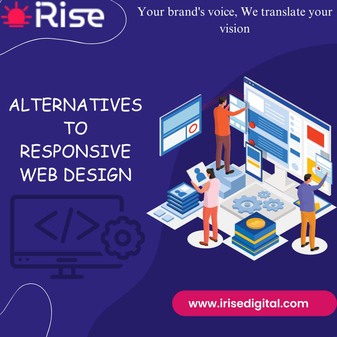 Alternatives To Responsive Web Design - iRise Digital